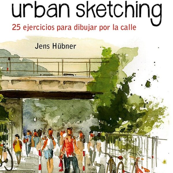 9788425231575 cub - Urban Sketchers: El arte de capturar la vida urbana en cuadernos de dibujo